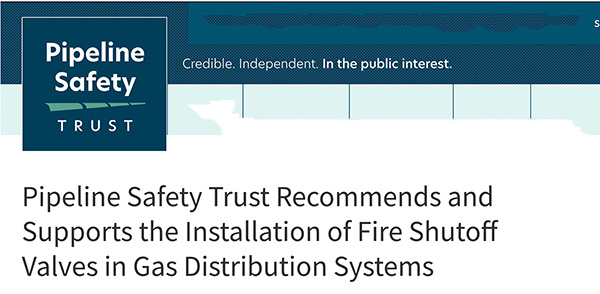 Pipeline Safety Trust support of regulations requiring the installation of fire shutoff valves in gas distribution systems